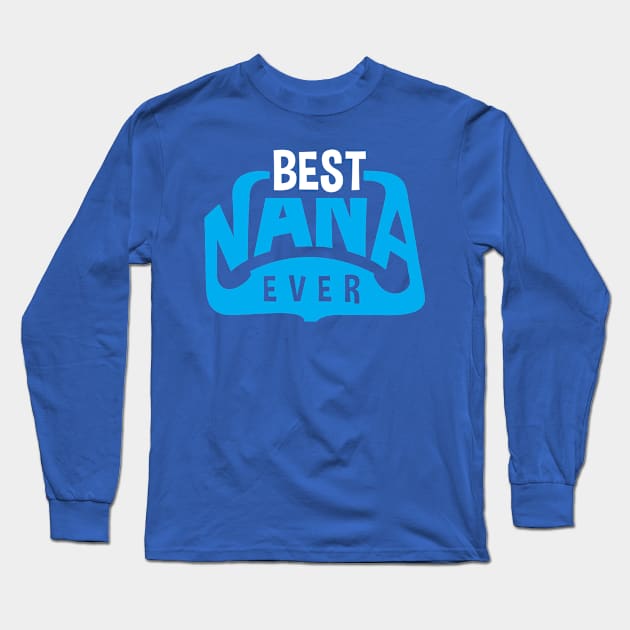 best nana ever Long Sleeve T-Shirt by friendidea